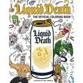 LIQUID DEATH TP THE OFFICIAL COLORING BOOK